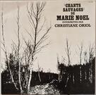 Disque vinyle 33 tours "Christiane Oriol : Chants sauvages de Marie Noel"