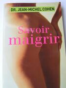Savoir maigrir de Jean-Michel Cohen