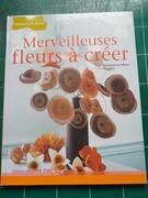 Livre "merveilleuses fleurs à créer"