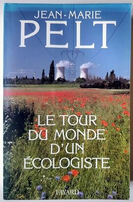 Livre "Le Tour du Monde d'un Ecologiste" Jean-Marie Pelt