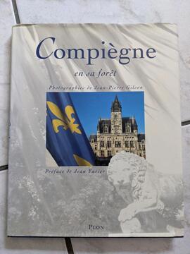 Livre Compiègne et sa forêt, avec plein de photos, année 1994
