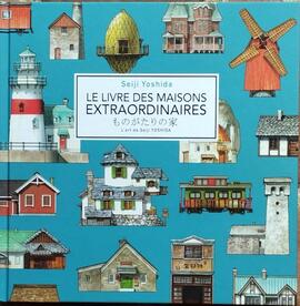 "Le livre des maisons extraordinaires" de Sieji Yoshida