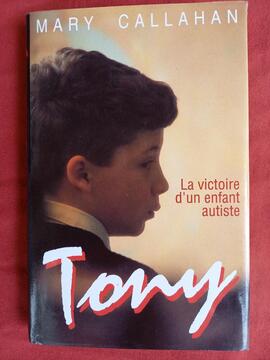 Livre "Tony - la victoire d'un enfant autiste"