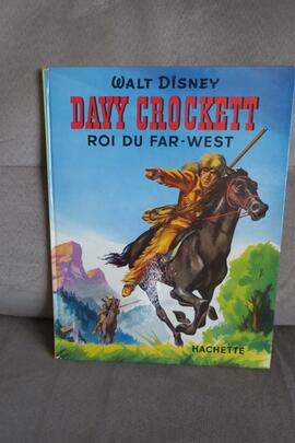 DAVY CROCKETT ROI DU FAR-WEST Walt Disney Ed. HACHETTE, 1956