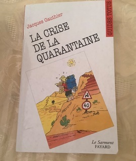 livre : la crise de la quarantaine de Jacques Gauthier