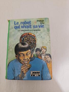 Livre enfant - Bibliothèque verte - Le robot qui vivait sa vie