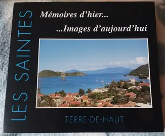 livre : les Saintes, mémoires d'hier... images d'aujourd'hui...