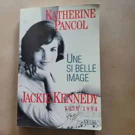 Livre Katherine Pancol : Une si belle image - Jackie Kennedy