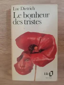 roman le bonheur des tristes de Luc Dietrich