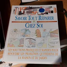 SAVOIR TOUT REPARER CHEZ SOI