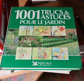 1001 TRUCS ET ASTUCES POUR LE JARDIN