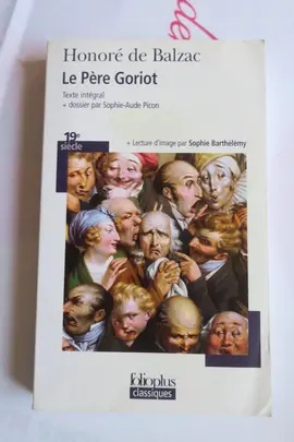 LE PERE GORIOT Balzac Coll. Folioplus classiques Gallimard 2011