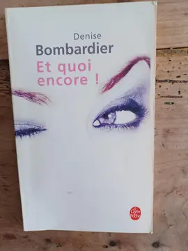 livre roman Et quoi encore de Denis Bombardier