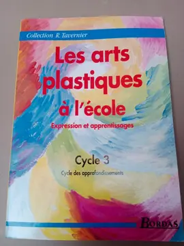 Les arts plastiques à l'école Cycle 3