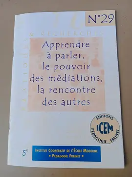 ICEM Freinet N.29 - APPRENDRE À PARLER, MEDIATIONS...