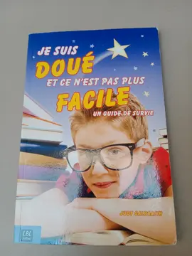 JE SUIS DOUÉ ET CE N'EST PAS PLUS FACILE