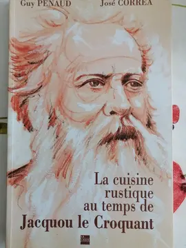 La cuisine rustique au temps de Jacquou le croquant PENAUD et CORREA