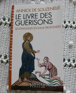 Livre "le livre des guérisons" Annick de Souzenelle