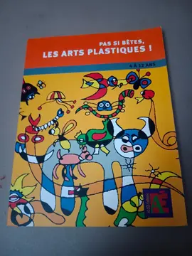 Livre PAS SI BÊTES, LES ARTS PLASTIQUES !