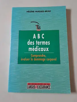 ABC des termes médicaux : Comprendre/évaluer les dommages corporels Livre