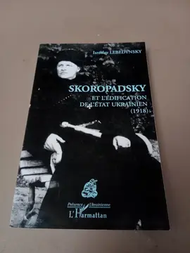 SKOROPADSKY et l'édification de l'Etat ukrainien