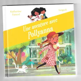 LIVRE POUR JEUNE ENFANT POLLYANNA
