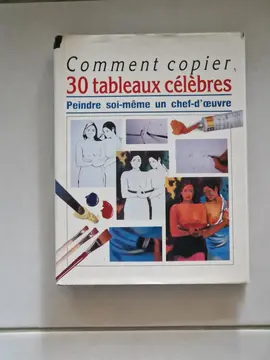 Livre pratique "Peindre so-même un chef d'oeuvre"