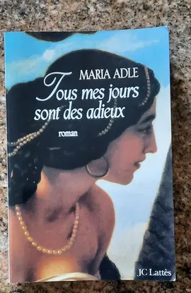 Tous mes jours sont des adieux" de Maria Adle