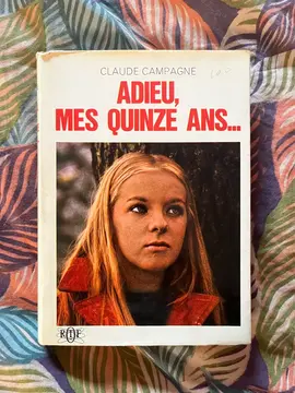 Livre : Adieu, mes quinze ans… de Claude Campagne