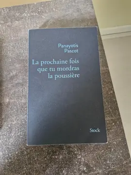 livre - la prochaine fois que tu mordras la poussière, Panayotis Pascot