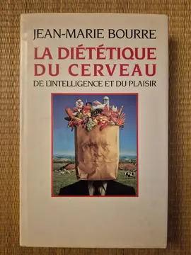 La Diététique du Cerveau, de l'Intelligence et du Plaisir