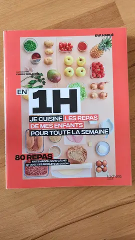 Livre "Je cuisine les repas de mes enfants piur toute la semaine en 1h"