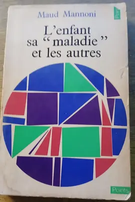 L'enfant,sa maladie et les autres