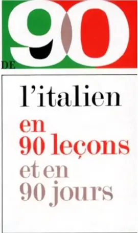 L'italien en 90 leçons et en 90 jours
