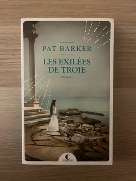 Les exilées de Troie de Pat Barker