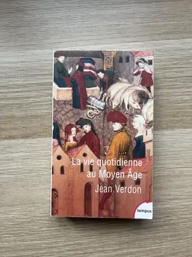 La vie quotidienne au Moyen Âge par Jean Verdon