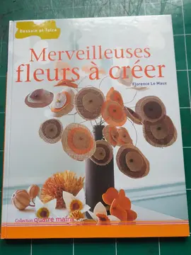 Livre "merveilleuses fleurs à créer"