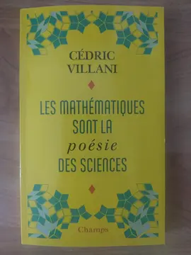 _les mathématiques sont la poésie des sciences_ par Cédric Villani