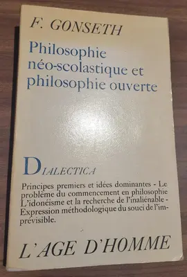 _Philosophie néo-scolastique et philosophie ouverte_ par Ferdinand Gonseth, éd. L'Âge d'Homme