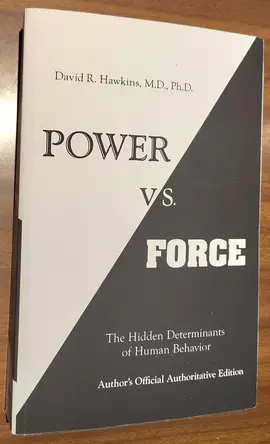 _Power VS. Force // the hidden determinants of human behavior_ by D. R. Hawkins