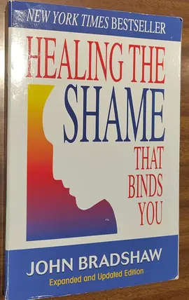_Healing the shame that binds you_ by John Bradshow