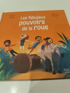 Livre pour enfant "Les fabuleux pouvoirs de la roue"