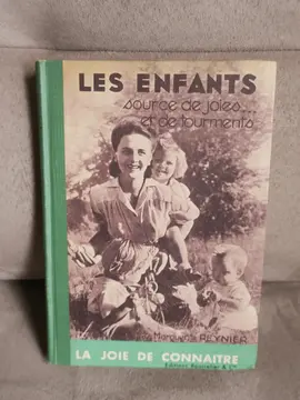 LES ENFANTS source de joie et de tourments M. Reynier Bourrelier 1947