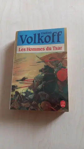 Livre Les hommes du tsar deVladimir Volkoff 509 pages