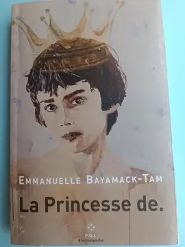 La Princesse de. Emmanuelle Bayamack-Tam