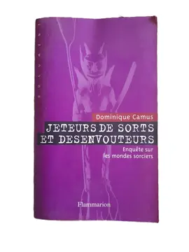 Livre "Jeteurs de sorts et désenvouteurs. Enquête sur les mondes sorciers"
