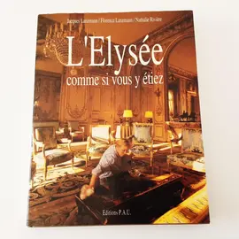 Livre" L Elysee comme si vous y étiez ".