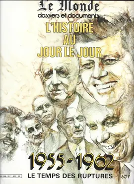 Le Monde Dossiers et Documents 1955- 1962 Le Temps des Ruptures
