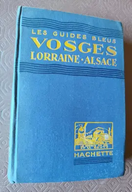 guide bleu des Vosges Lorraine Alsace 1934