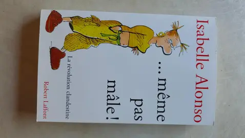 Même pas mâle ! - Isabelle Alonso